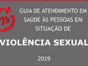 Estado lança guia de atendimento a vítimas de violência sexual