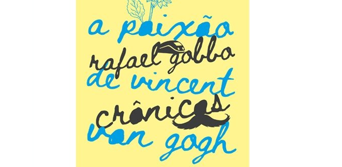 GOGH – Editora de Cachoeira lança “A paixão de Vincent van Gogh”