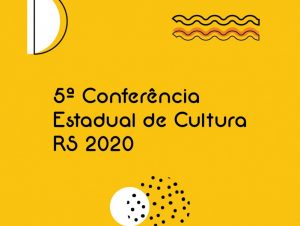 GOGH/ARTE&CULTURA – Começa a 5ª Conferência Estadual de Cultura