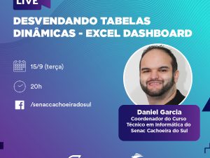 Senac Cachoeira realiza hoje live sobre Excel e tabelas dinâmicas