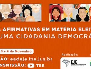 Ações afirmativas são tema de evento promovido pela Escola Judiciária do TSE