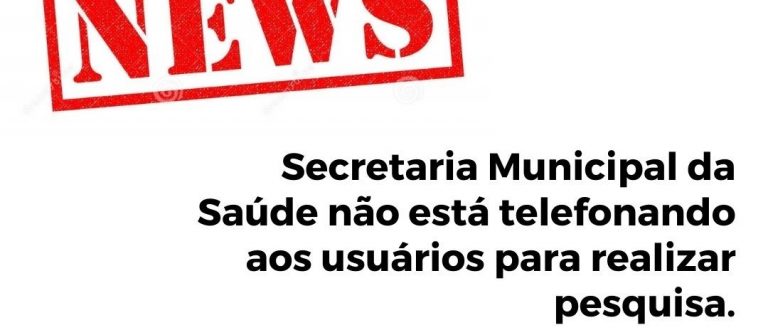 Saúde alerta que não faz faz pesquisa por telefone