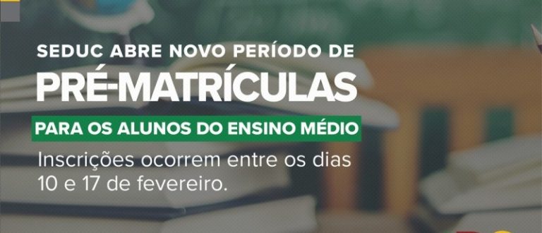 Seduc abre período de pré-matrículas para alunos do Ensino Médio