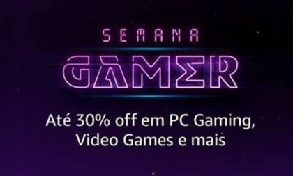 Amazon realiza Semana Gamer. Confira descontos