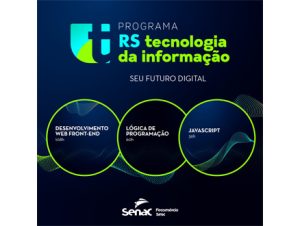 Senac Cachoeira abre edital para primeira trilha de cursos do Programa RS TI