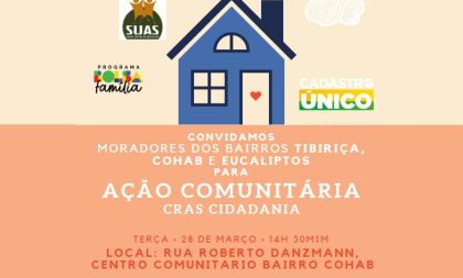 CRAS Cidadania promove Ação Comunitária no Tibiriçá, Cohab e Eucaliptos