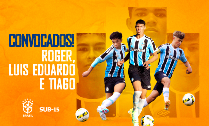 Grêmio tem três atletas convocados para a Seleção Brasileira Sub-15