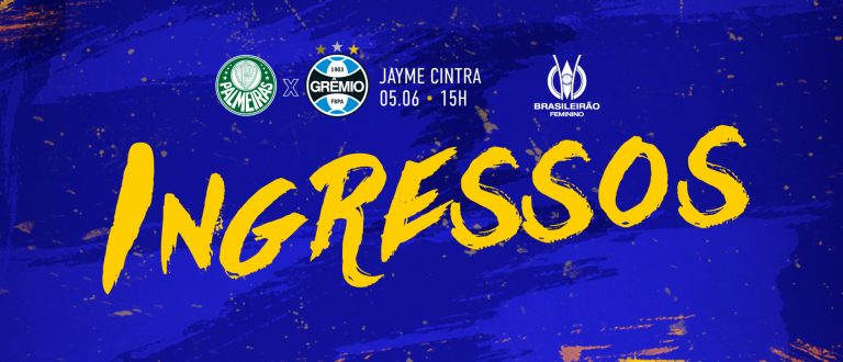 Ingressos Palmeiras x Grêmio, pelo Brasileirão Feminino