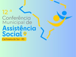 12ª Conferência Municipal de Assistência Social debate a reconstrução do Suas nesta quinta