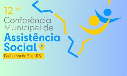 12ª Conferência Municipal de Assistência Social debate a reconstrução do Suas nesta quinta