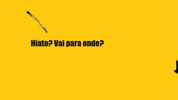 Hiato, o gato: qual o problema?