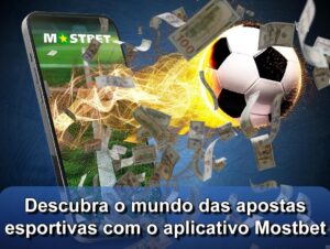 Descubra o mundo das apostas esportivas com o aplicativo Mostbet