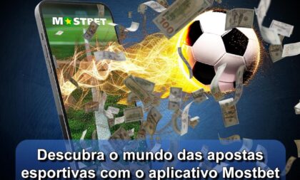 Descubra o mundo das apostas esportivas com o aplicativo Mostbet