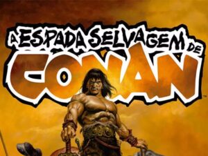 A espada selvagem de Conan está de volta – por Jader Corrêa