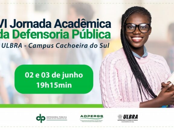 Defensoria Pública realiza VI Jornada Acadêmica em Cachoeira do Sul